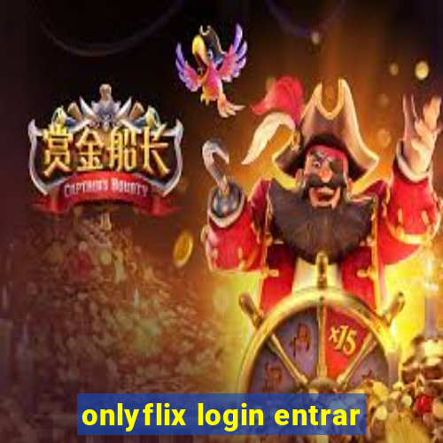 onlyflix login entrar